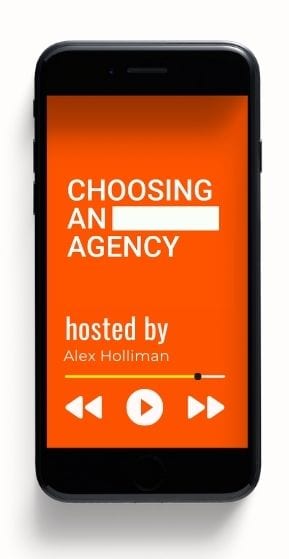 Choosing An Agency Podcast 2 Choosing An Agency Podcast 2